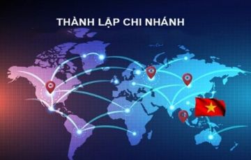 ĐIỀU KIỆN THÀNH LẬP CHI NHÁNH CÔNG TY NƯỚC NGOÀI TẠI VIỆT NAM